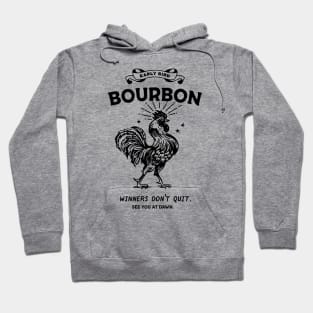 Funny Early Bird Bourbon Rooster: Winners Don't Quit Hoodie